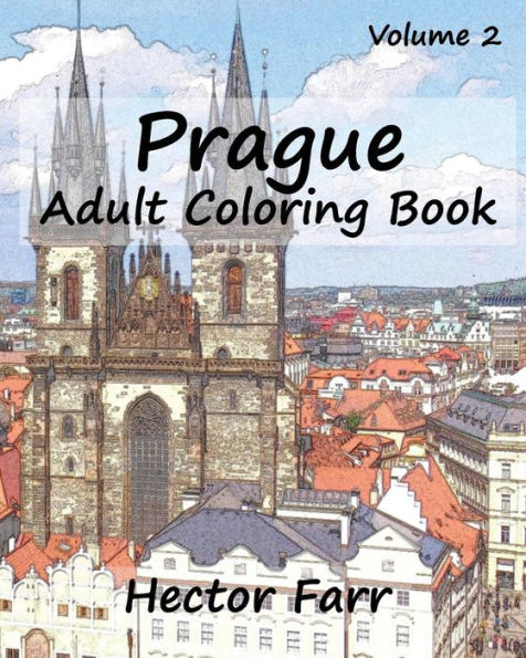 Prague: Adult Coloring Book, Volume 2: City Sketch Coloring Book