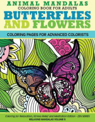 Title: Animal Mandala Coloring Book for Adults Butterflies and Flowers Coloring Page: Coloring for Relaxation, Stress Relief and Meditation, Author: Angie Grand