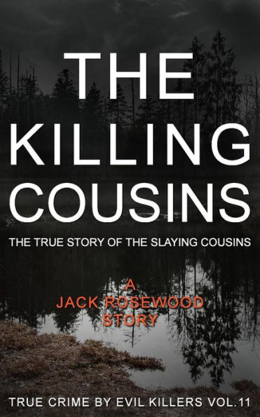 The Killing Cousins: The True Story of the Slaying Cousins: Historical Serial Killers and Murderers