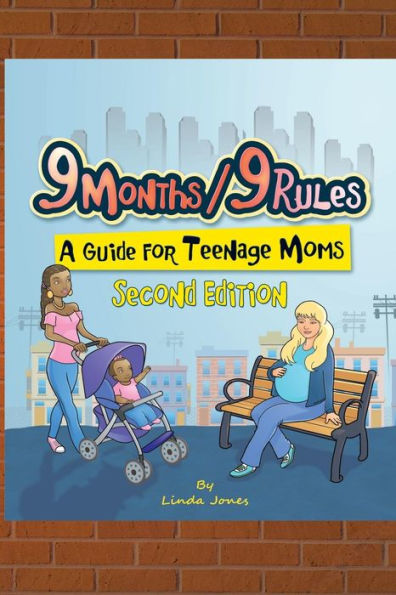 9 Months/9 Rules A Guide for Teenage Moms: A Guide for Teenage Moms