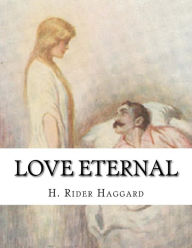 Title: Love Eternal, Author: H. Rider Haggard