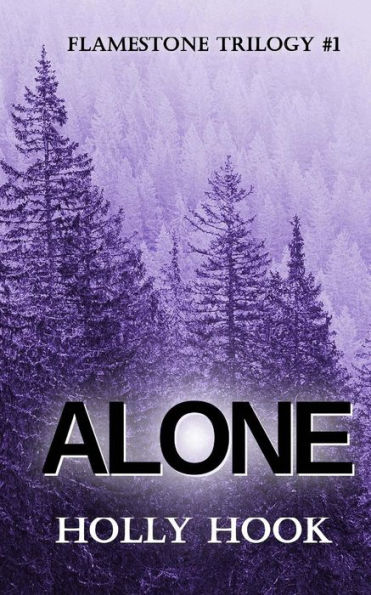 Alone (#1 Flamestone Trilogy)
