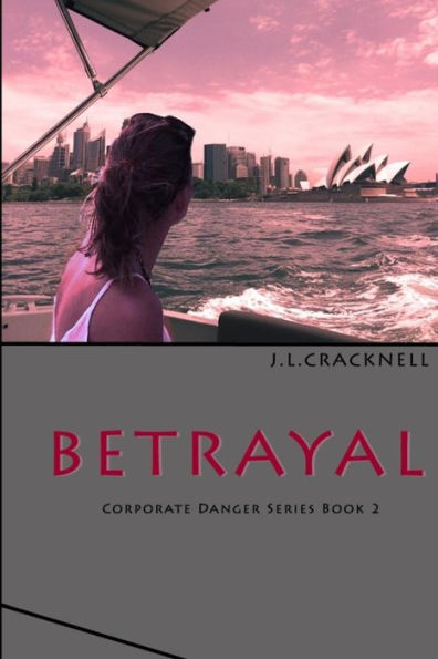 BETRAYAL: Corporate Danger Series Book 2