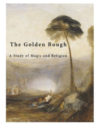 The Golden Bough A Study Of Magic And Religion By James George Sir Frazer Paperback Barnes Noble