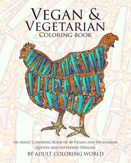 Vegan & Vegetarian Coloring Book: An Adult Coloring Book of 40 Vegan ...