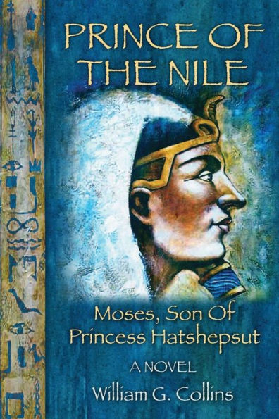 Prince of the Nile: Moses, Son of Princess Hatshepsut