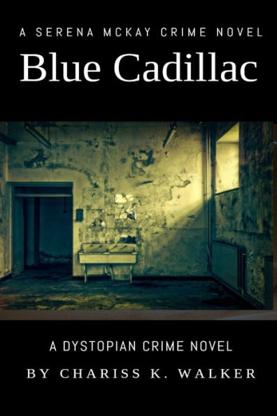 Blue Cadillac: A Serena McKay Crime Novel