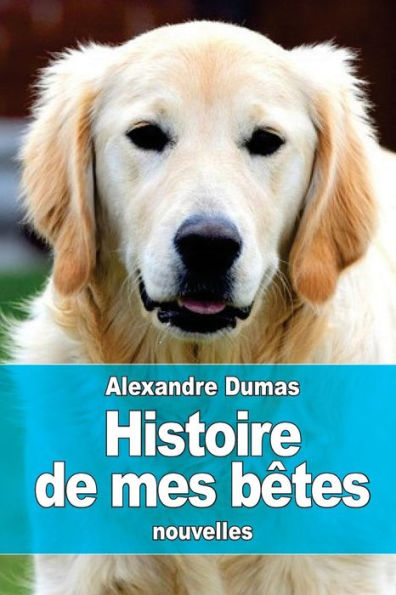 Histoire de mes bï¿½tes