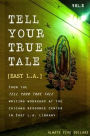 Tell Your True Tale: East Los Angeles: Volume 5