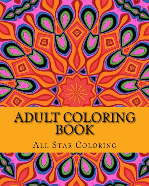 Adult Coloring Book: Stress Relieving Patterns Featuring Mandalas and Henna Inspiring Paisley