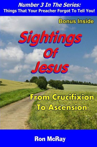 Sightings Of Jesus: From Crucifixion To Ascension