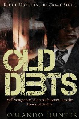 Thriller: Mystery: Old Debts: (detective, murder, suspense, action, amateur fbi police private investigator noir mob dark disturbing vengeful small town suburban urban conspiracy)