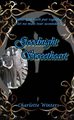 Goodnight Sweetheart By Charlotte Winters Paperback Barnes Noble