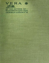 Title: Vera By Elizabeth von Arnim (1921) (Twentieth Century Classics), Author: Elizabeth Von Arnim