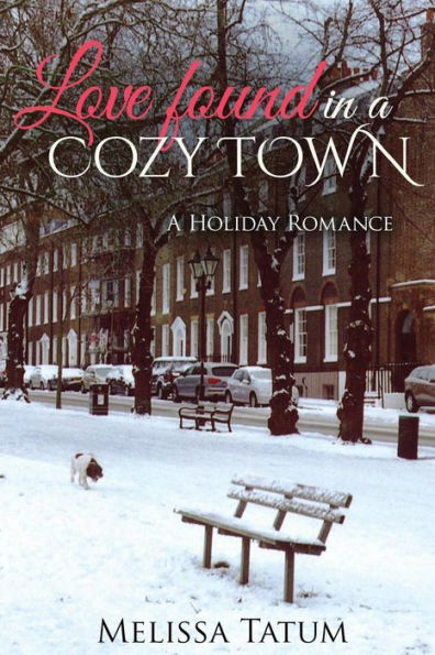Love Found In A Cozy Town (Book 4): A Holiday Romance