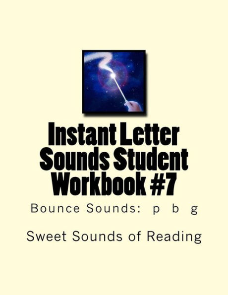 Instant Letter Sounds Student Workbook #7: Bounce Sounds: p b g