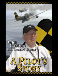 Title: A Pilots Story, Author: Leonard Gaston