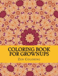Title: Coloring Book For Grownups: Deep Relaxation, Author: Zen Coloring