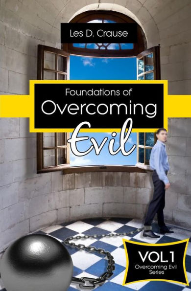 Foundations of Overcoming Evil: How to Start With Deliverance Ministry