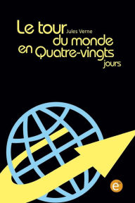 Title: Le tour du monde en quatre-vingts jours, Author: Jules Verne