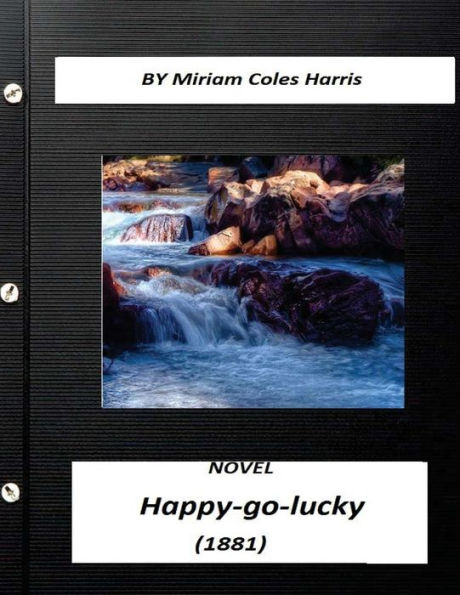 Happy-go-lucky: a novel (1881) Miriam Coles Harris (World's Classics)