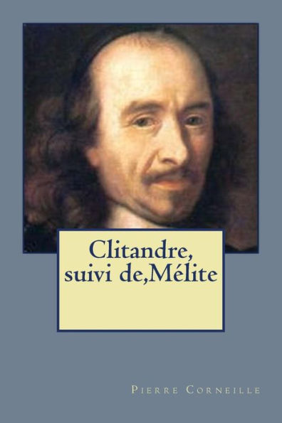 Clitandre, suivi de, Melite