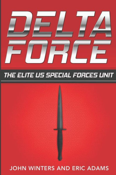 Delta Force: The Elite US Special Forces Unit