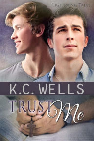 Title: Trust Me, Author: K.C. Wells