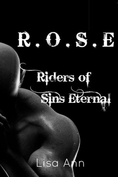 R.O.S.E Riders Of Sins Eternal: Book One