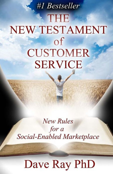 The New Testament of Customer Service: New Rules for a Social-Enabled Marketplace