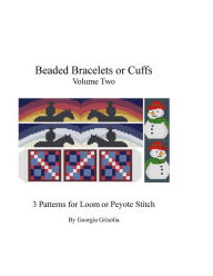 Title: Beaded Bracelets or Cuffs Volume Two: Beading Patterns by GGsDesigns, Author: Georgia Grisolia