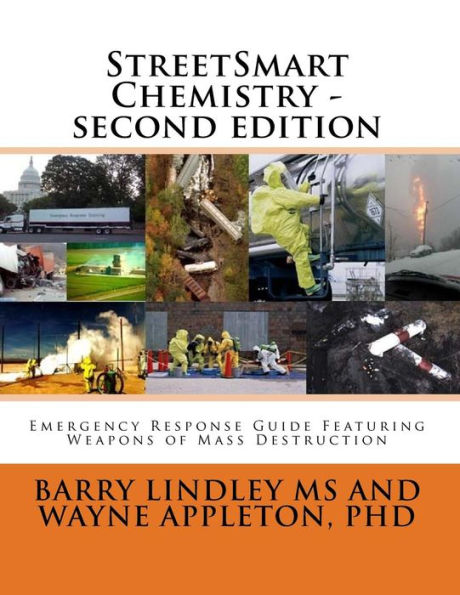 StreetSmart Chemistry Second Edition: Emergency Response Guide Featuring Weapons of Mass Destruction