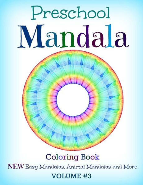 Preschool Mandala: Coloring Book: NEW Easy Mandalas, Animal Mandalas and More