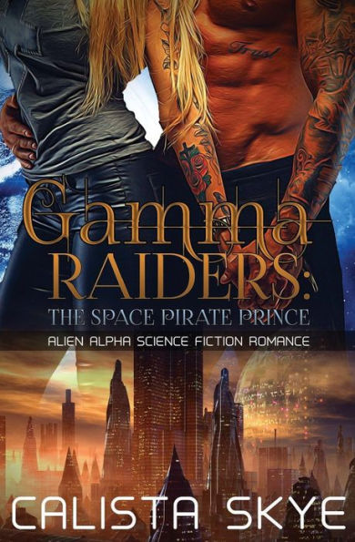 Gamma Raiders: The Space Pirate Prince: Alien Alpha Science Fiction Romance