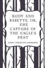Rudy and Babette; Or, The Capture of the Eagle's Nest