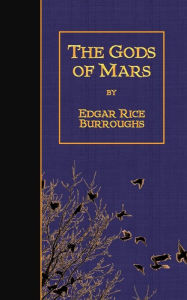 Title: The Gods of Mars, Author: Edgar Rice Burroughs