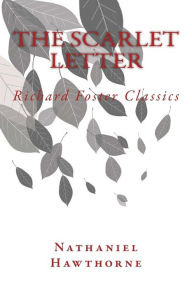 Title: The Scarlet Letter (Richard Foster Classics), Author: Nathaniel Hawthorne