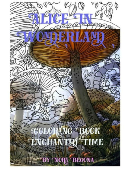 Alice in Wonderland Enchanted Time: Color Me