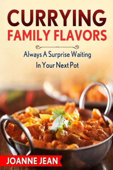 Currying Family Flavors: Always A Surprise Waiting In Your Next Pot