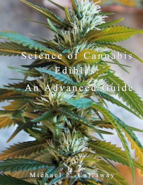 Science of Cannabis Edibles: An Advanced Guide