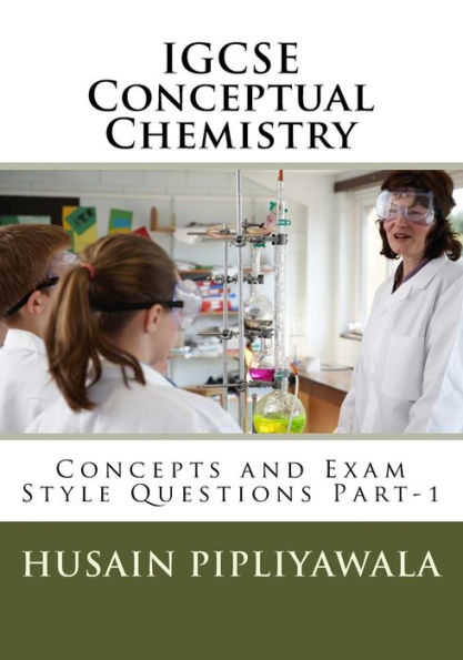 IGCSE Conceptual Chemistry: Concepts and Exam Style Questions Part-1