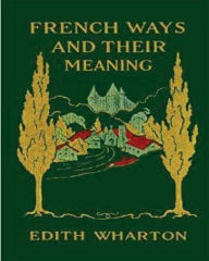 Title: French ways and their meaning (1919) (World's Classics), Author: Edith Wharton