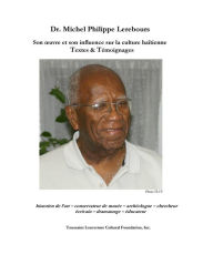 Title: Dr Michel Philippe Lerebours: Textes et Temoignages, Author: Toussaint Louvertur Cultural Foundation