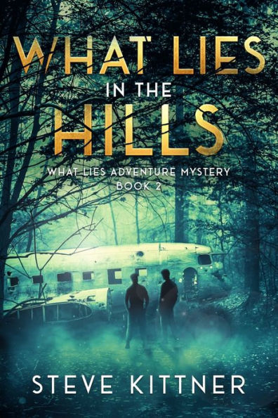 What Lies in the Hills: A West Virginia Adventure Novel
