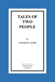 Title: Tales of Two People, Author: Anthony Hope