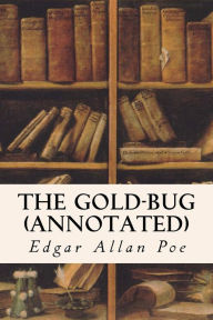 Title: The Gold-Bug (annotated), Author: Edgar Allan Poe