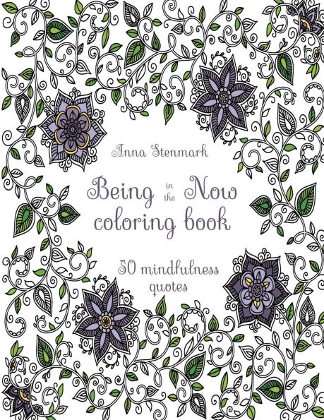 Being in the now coloring book (Revised US edition): 50 mindfulness quotes
