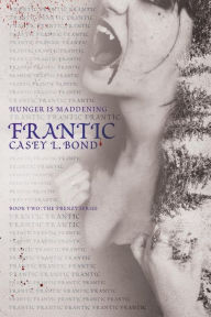 Title: Frantic, Author: Casey L Bond