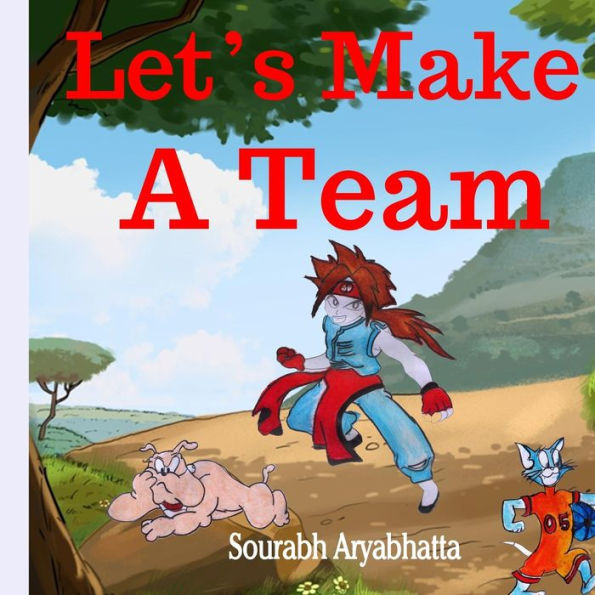 Let's Make A Team: A Fully Illustrated Story Book for Beginning Readers