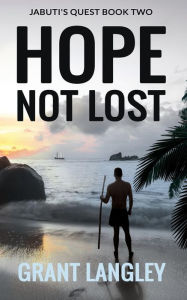 Title: Hope Not Lost, Author: Grant Langley